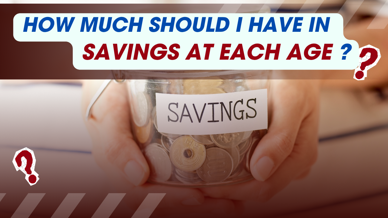 How Much Should I Have in Savings at Each Age?