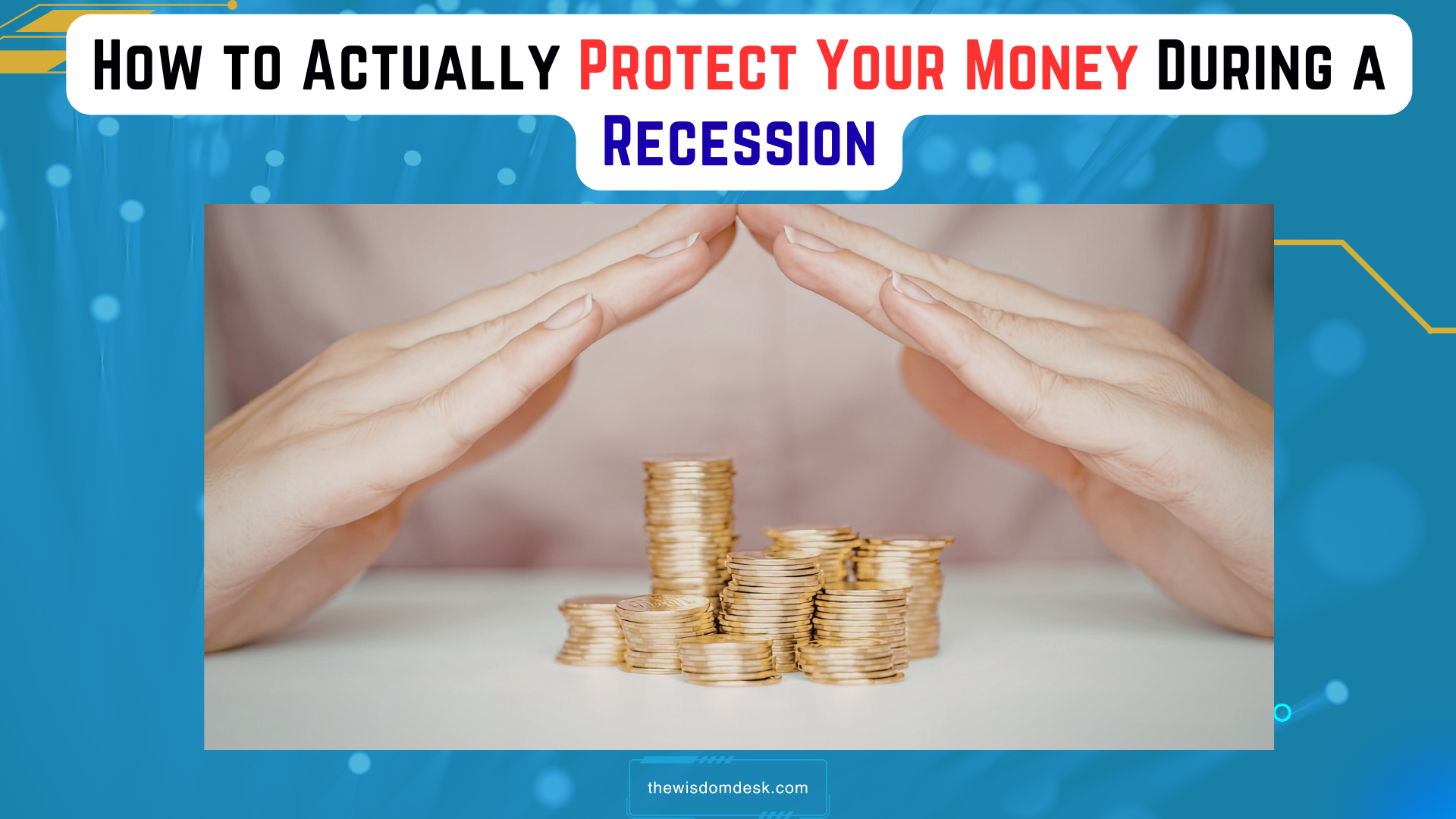 How to Actually Protect Your Money During a Recession