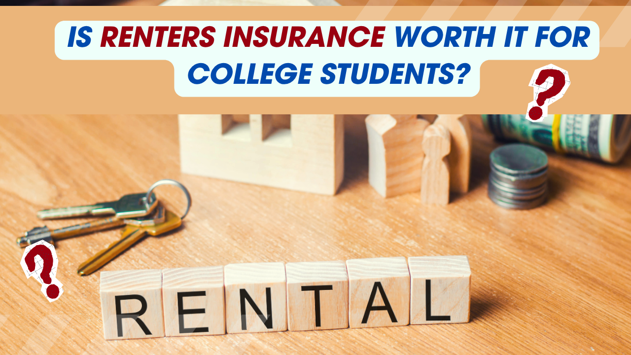 Is Renters Insurance Worth It for College Students?