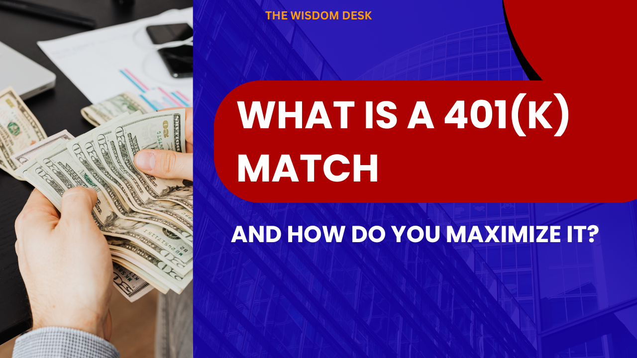 What Is a 401(k) Match and How Do You Maximize It?