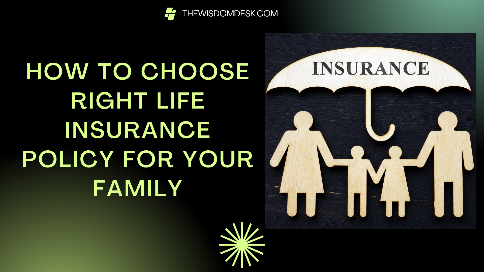 How to Choose Right Life Insurance Policy for Your Family